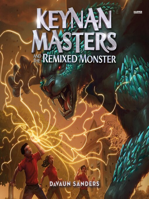Title details for Keynan Masters and the Remixed Monster by DaVaun Sanders - Available
